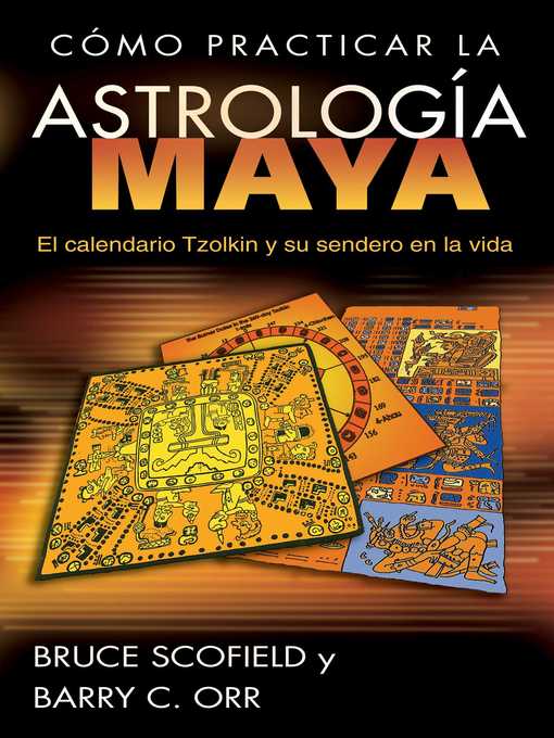 Title details for Cómo practicar la astrología maya by Bruce Scofield - Available